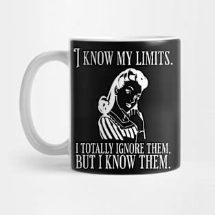 I Know My Limits funny saying Mug